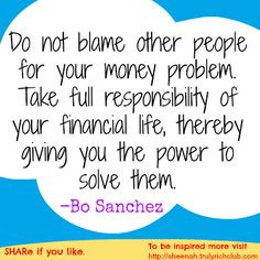 for your financial problem. Take full responsibility of your financial ...