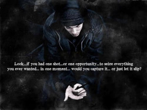 Eminem 8 Mile Quote http://www.tumblr.com/tagged/one%20chance?before ...