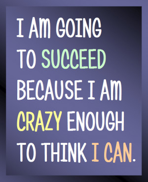 Im Going Crazy Quotes I am going to succeed