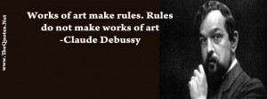 Works of art make rules. Rules do not make works of art.