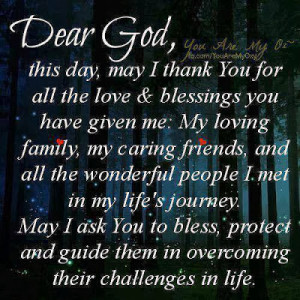 God, this day, may i thank You for all the love and blessings you have ...