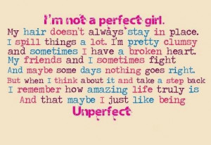 That's me, unperfect.