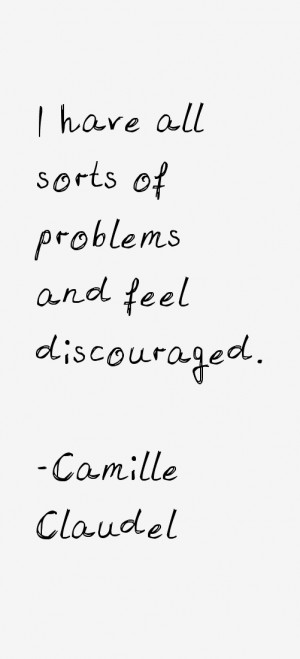 View All Camille Claudel Quotes