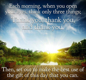 ... You Open Your Eyes Think Three Things Thank You Thank You And Thank