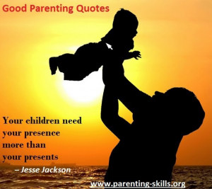 people. Good parenting quotes are compiled to trigger your emotional ...
