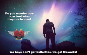 Boys dont get butterflies, we get fireworks!#twotruheartz www.facebook ...