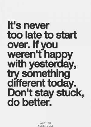 Stay Stuck, New Day Quotes, Too Late, Wisdom, Better Life Quotes, Life ...