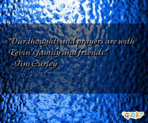 Our thoughts and prayers are with Kevin's family and friends. -Tim ...