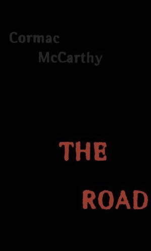 The Road by Cormac McCarthy
