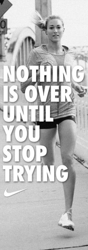 Don’t stop now! You’re closer than you think!