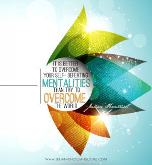 Overcome self-defeating mentalities. Julian Pencilliah #Mentalities # ...