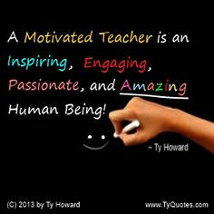 Quotes for Teachers. Quotes of Educators. Motivating Teachers. How to ...