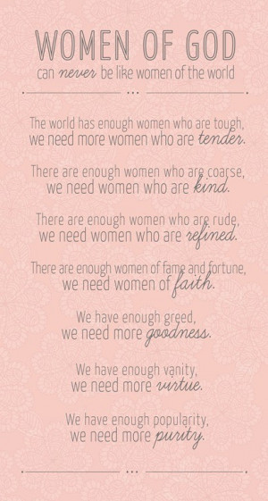 ... don t need to be like women of the world we need to be women of god d