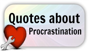 Procrastination quotes are great because they are humorous but also ...
