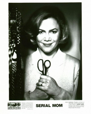 kathleen turner serial mom quotes