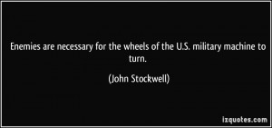 Enemies are necessary for the wheels of the U.S. military machine to ...