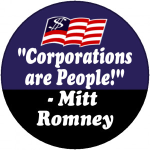 For Sale on this Page: Mitt Romney Corporations Are People design