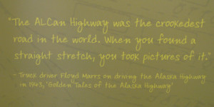 quote from the Alaska Highway House exhibit