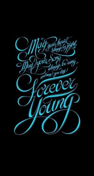 Forever young quotes young forever. life