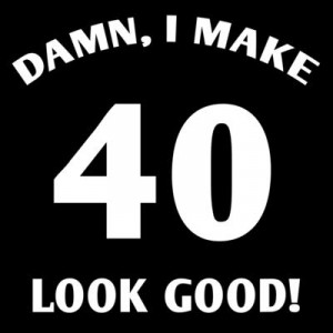 sayings 40th birthday funny sayings 40th birthday funny sayings 40th ...