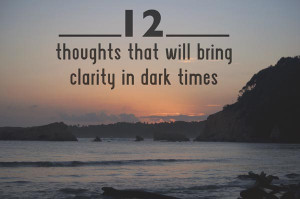 ... thoughts that will help bring light and clarity to your life during