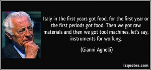 Italy in the first years got food, for the first year or the first ...