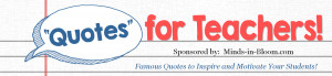 Welcome to Quotes for Teachers!