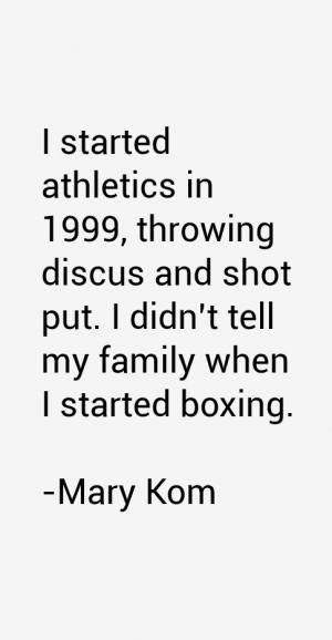 started athletics in 1999, throwing discus and shot put. I didn't ...