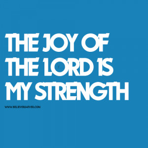 ... our Lord. Do not grieve, for the joy of the Lord is your strength