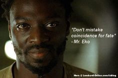 memorable quote from the TV series LOST by Mr. Eko. More