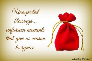 Joy in unexpected blessings.