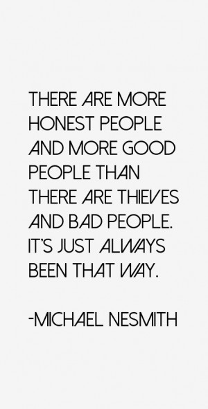 There are more honest people and more good people than there are