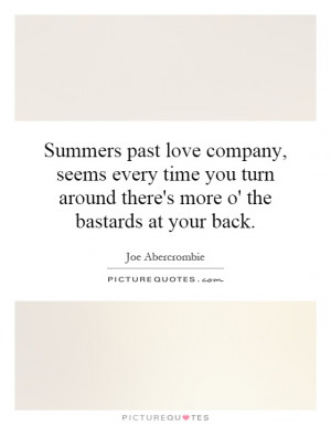 Summers past love company, seems every time you turn around there's ...