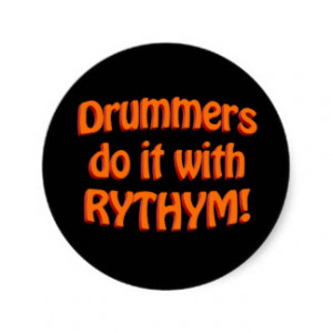 Drummer Sayings Gifts - T-Shirts, Posters, & other Gift Ideas