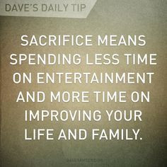 ... to spend time with your family, but at any rate I like the quote. More