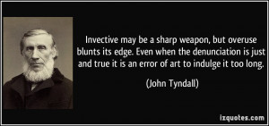 Invective may be a sharp weapon, but overuse blunts its edge. Even ...