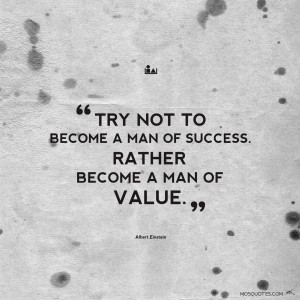 ... Quotes-Try-not-to-become-a-man-of-success.-Rather-become-a-man-of