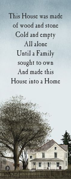 ... sought to own and made the House into a Home.
