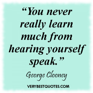 Learning-quotes-“You-never-really-learn-much-from-hearing-yourself ...