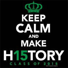 class of 2015 slogans and sayings with attitude-KCHA15