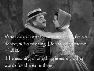 ... quotes from Charlie Chaplin's Limelight, but this one struck me the