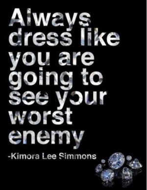 ... -going-to-see-your-worst-enemy-kimora-lee-simmons-clothing-quotes.jpg