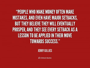 quote-Jerry-Gillies-people-who-make-money-often-make-mistakes-179727_1 ...