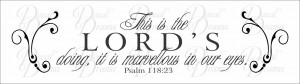 is the LORD's doing, it is Marvellous in our eyes, Psalm 118:23 quote ...