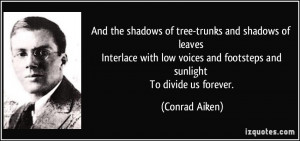 quote-and-the-shadows-of-tree-trunks-and-shadows-of-leaves-interlace ...