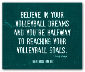 Volleyball Quotes Volleyball believe quote