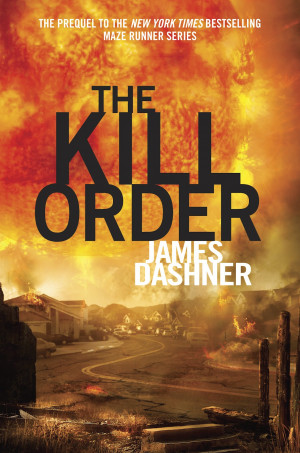 Book Review: The Kill Order (The Maze Runner Prequel) by James Dashner