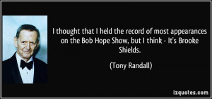 ... the Bob Hope Show, but I think - It's Brooke Shields. - Tony Randall