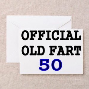 50Th Birthday Gifts > OFFICIAL OLD FART 50 Greeting Card