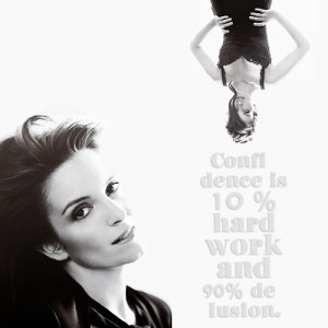 for somehow raising me to have confidence that is disproportionate ...